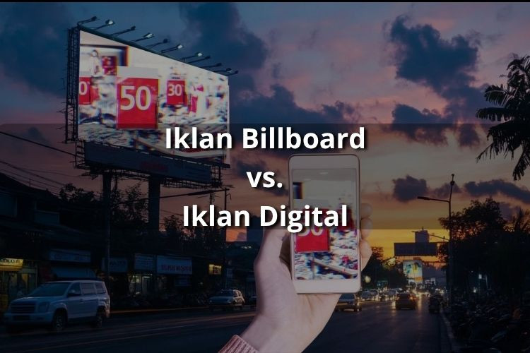 Masihkah Dunia Fisik Relevan? Iklan Billboard vs. Iklan Digital di Indonesia